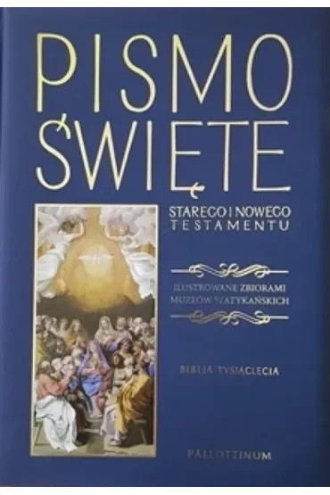 Pismo Święte Starego i Nowego Testamentu ilustrowane zbiorami muzeów watykańskich Biblia Tysiąclecia (granatowa)
