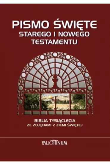 Biblia Tysiąclecia. Pismo Święte Starego i Nowego Testamentu ze zdjęciami z Ziemi Świętej