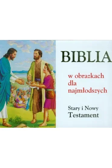 Biblia w obrazkach dla najmłodszych ST i NT(album)