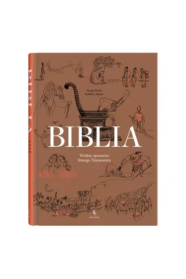Biblia. Wielkie opowieści Starego Testamentu