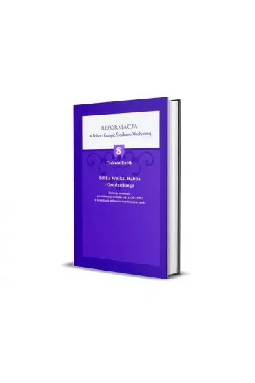 Biblia Wujka, Rabba i Grodzickiego