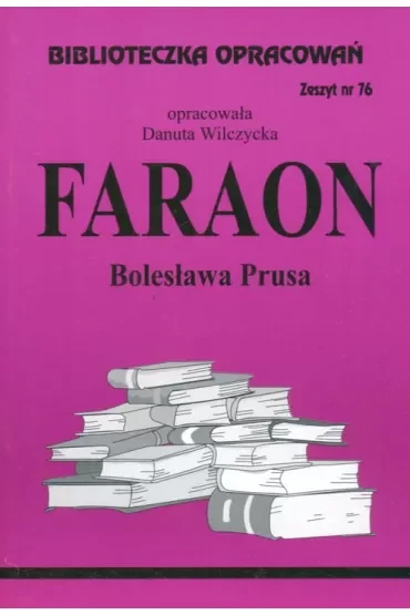 Faraon. Biblioteczka opracowań. Zeszyt nr 76