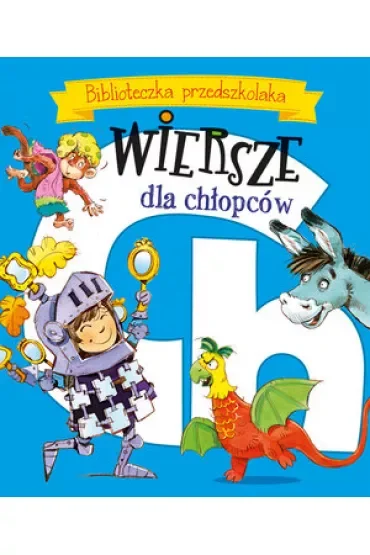 Biblioteczka przedszkolaka. Wiersze dla chłopców