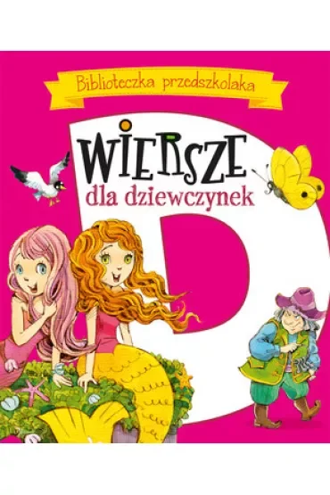 Biblioteczka przedszkolaka. Wiersze dla dziewczynek