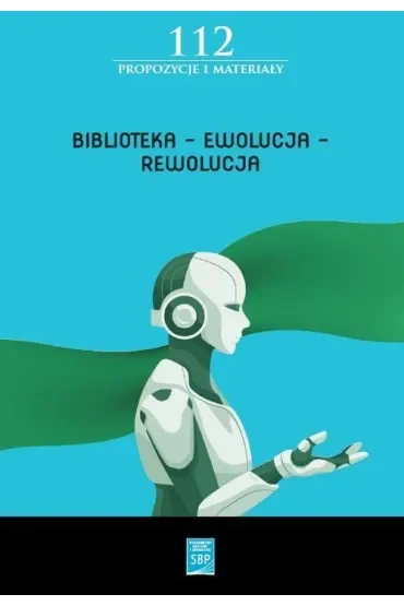 Biblioteka – Ewolucja – Rewolucja. Materiały z 16. Forum Młodych Bibliotekarzy