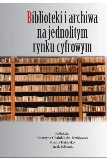 Biblioteki i archiwa na jednolitym rynku cyfrowym