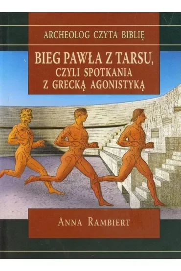 Bieg Pawła z Tarsu, czyli spotkania z grecką agonistyką
