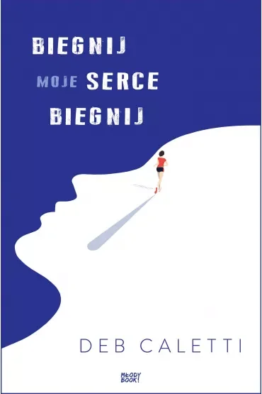 Biegnij moje serce biegnij