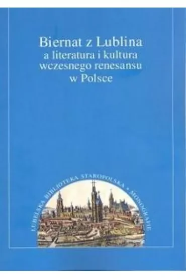 Biernat z Lublina a literatura i kultura renesansu w Polsce