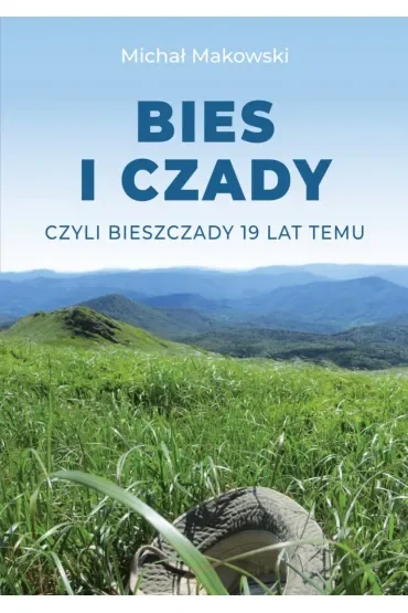 BIES i CZADY, czyli Bieszczady 19 lat temu
