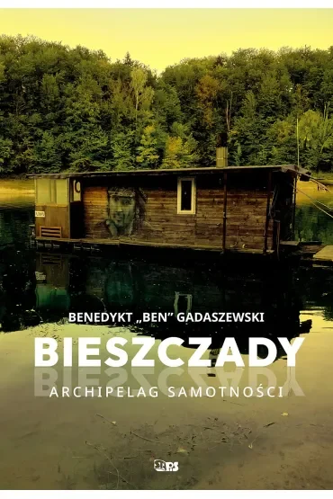 Bieszczady. Archipelag samotności
