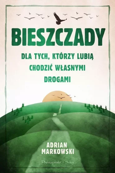 Bieszczady. Dla tych, którzy lubią chodzić własnymi drogami (pocket)
