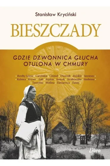 Bieszczady. Gdzie dzwonnica głucha otulona w chmury