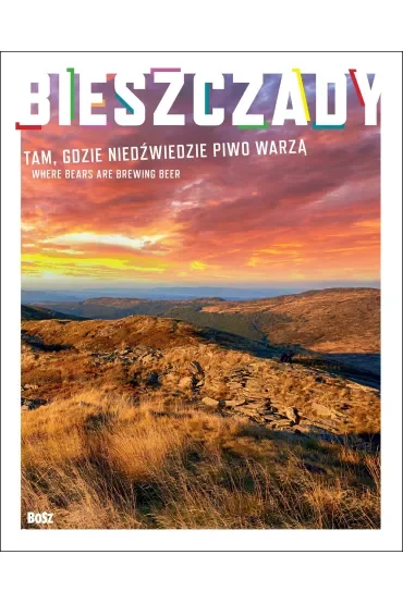 Bieszczady. Tam gdzie niedźwiedzie piwo warzą