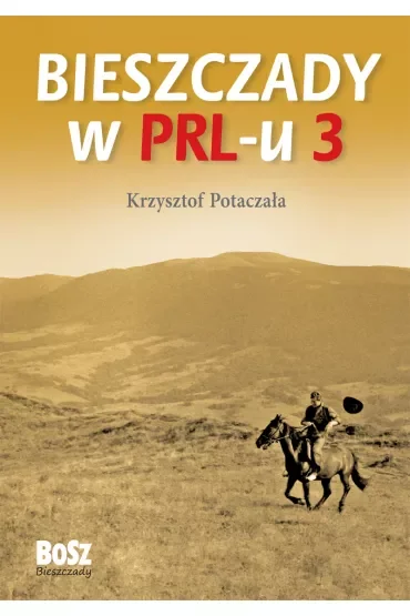 Bieszczady w PRL-u. Część 3