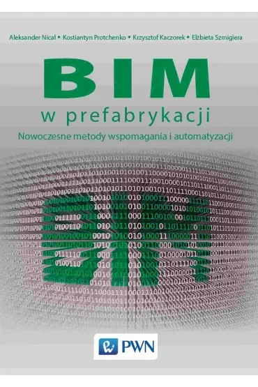 BIM w prefabrykacji. Nowoczesne metody wspomagania i automatyzacji