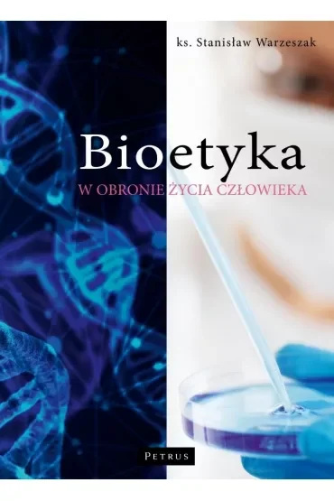 Bioetyka. W obronie życia człowieka