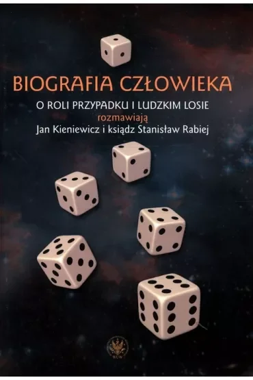 Biografia człowieka. O roli przypadku i ludzkim losie rozmawiają Jan Kieniewicz i ksiądz Stanisław Rabiej
