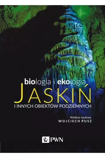 Biologia i ekologia jaskiń i innych obiektów podziemnych