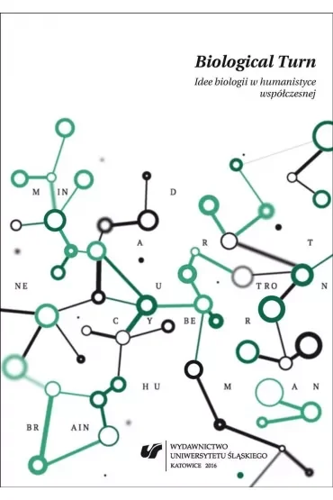 Biological Turn. Idee biologii w humanistyce współczesnej