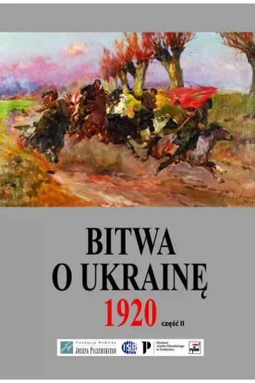Bitwa o Ukrainę 1920. Tom 2