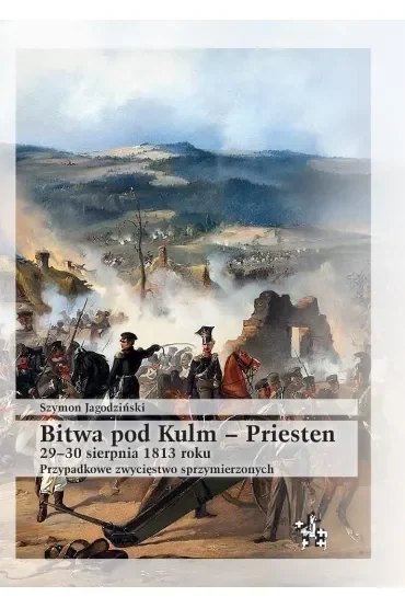Bitwa pod kulm - priesten29-30 sierpnia 1813 roku