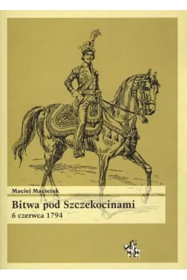 Bitwa pod Szczekocinami 6 czerwca 1794