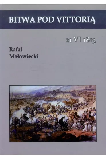 Bitwa pod Vittorią. 21 VI 1813