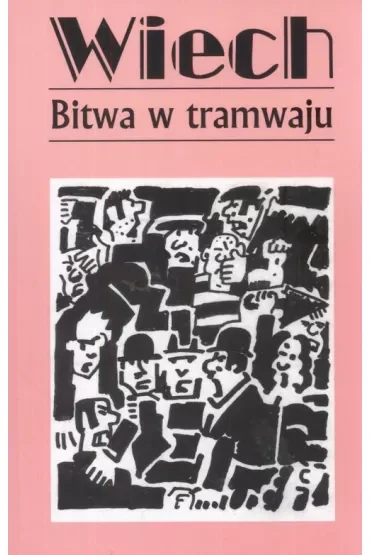 Bitwa w tramwaju. Opowiadania powojenne. Tom 1