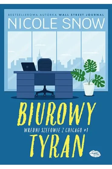 Biurowy tyran. Wredni szefowie z Chicago. Tom 1