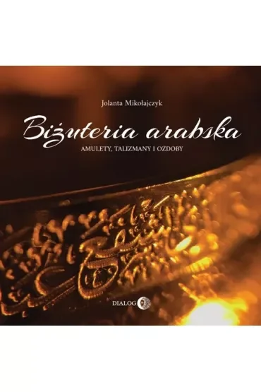 Biżuteria arabska. Amulety, talizmany i ozdoby