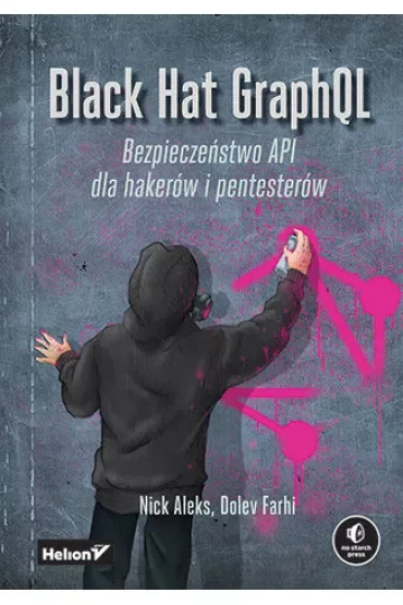 Black Hat GraphQL. Bezpieczeństwo API dla hakerów i pentesterów