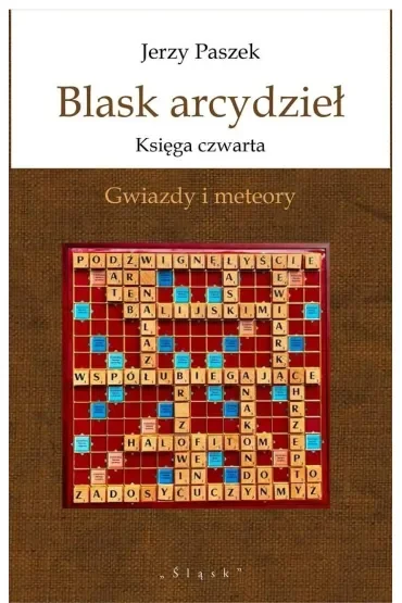 Blask arcydzieł. Księga czwarta. Gwiazdy i meteory