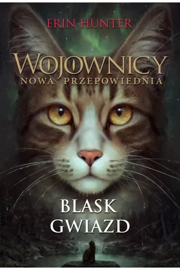 Blask gwiazd. Wojownicy. Nowa przepowiednia. Tom 4