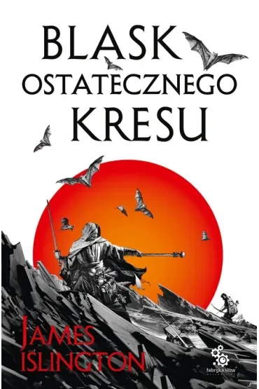 Blask ostatecznego kresu. Trylogia Licaniusa. Tom 3