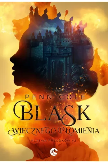 Blask Wiecznego Płomienia. Klątwa Przodków. Tom 2