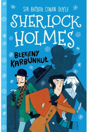 Błękitny karbunkuł. Klasyka dla dzieci. Sherlock Holmes. Tom 3