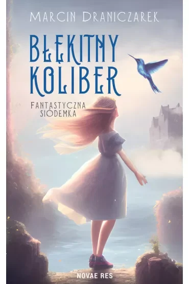 Błękitny koliber. Fantastyczna Siódemka