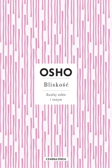 Bliskość. Zaufaj sobie i innym