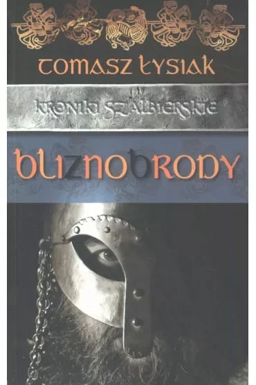 Bliznobrody. Kroniki Szalbierskie. Tom 2