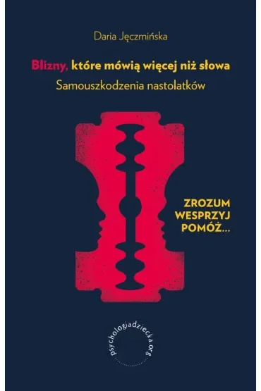 Blizny, które mówią więcej niż słowa. Samouszkodzenia nastolatków