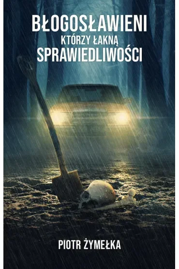 Błogosławieni, którzy łakną sprawiedliwości