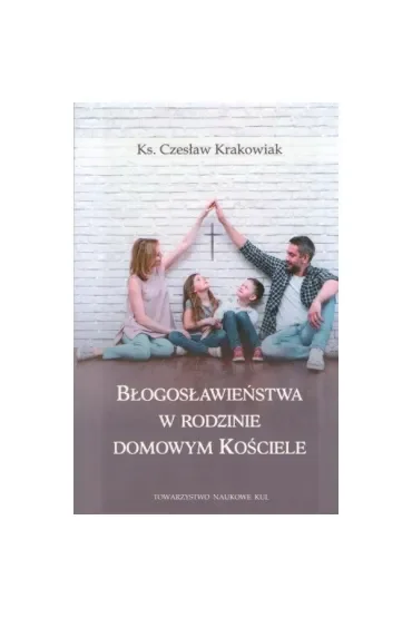 Błogosławieństwa w rodzinie domowym kościele