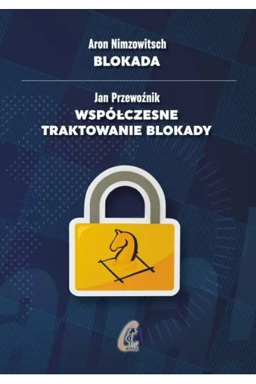 Blokada. Współczesne traktowanie blokady