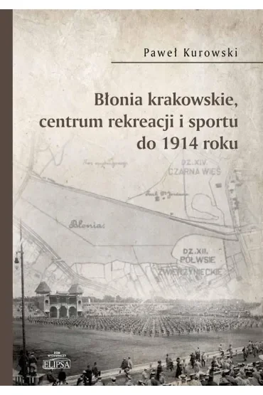 Błonia krakowskie, centrum rekreacji i sportu do 1914 roku