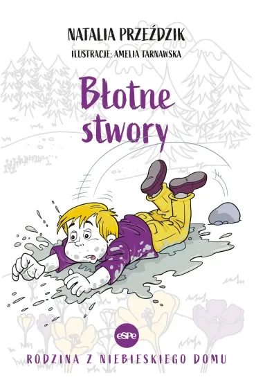 Błotne stwory. Seria Rodzina z Niebieskiego domu. Tom 4