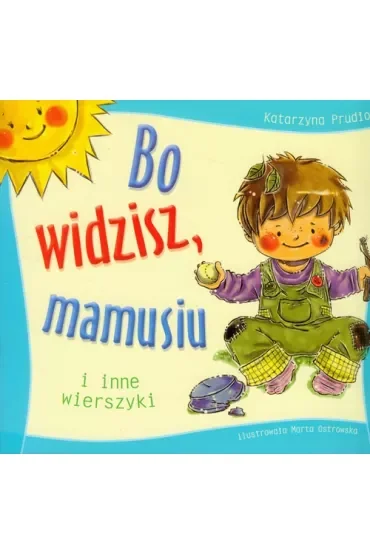 Bo widzisz, mamusiu i inne wierszyki