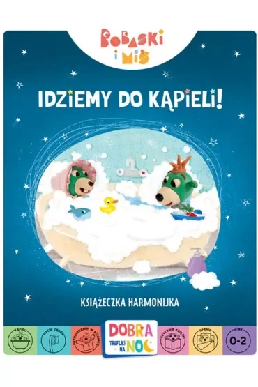 Czas na kąpiel! Bobaski i Miś. Dobranoc, Trefliki na noc. Książeczka harmonijka