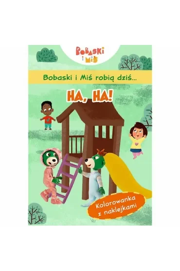 Bobaski i Miś robią dziś...Ha ha!