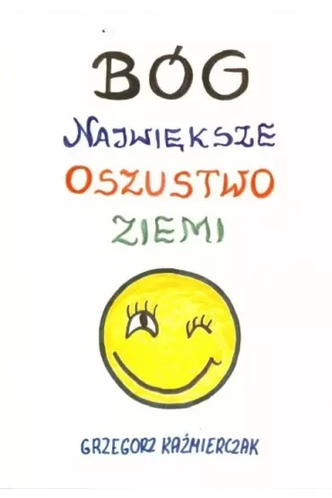 Bóg, największe oszustwo ziemi